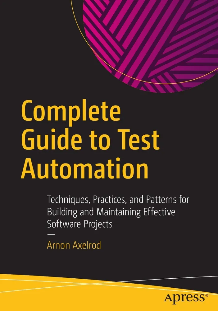 Arnon Axelrod - Complete Guide to Test Automation